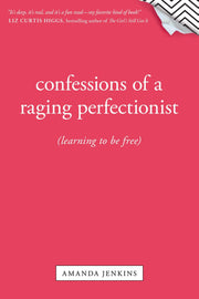 Confessions of a Raging Perfectionist: Learning to Be Free used book depot