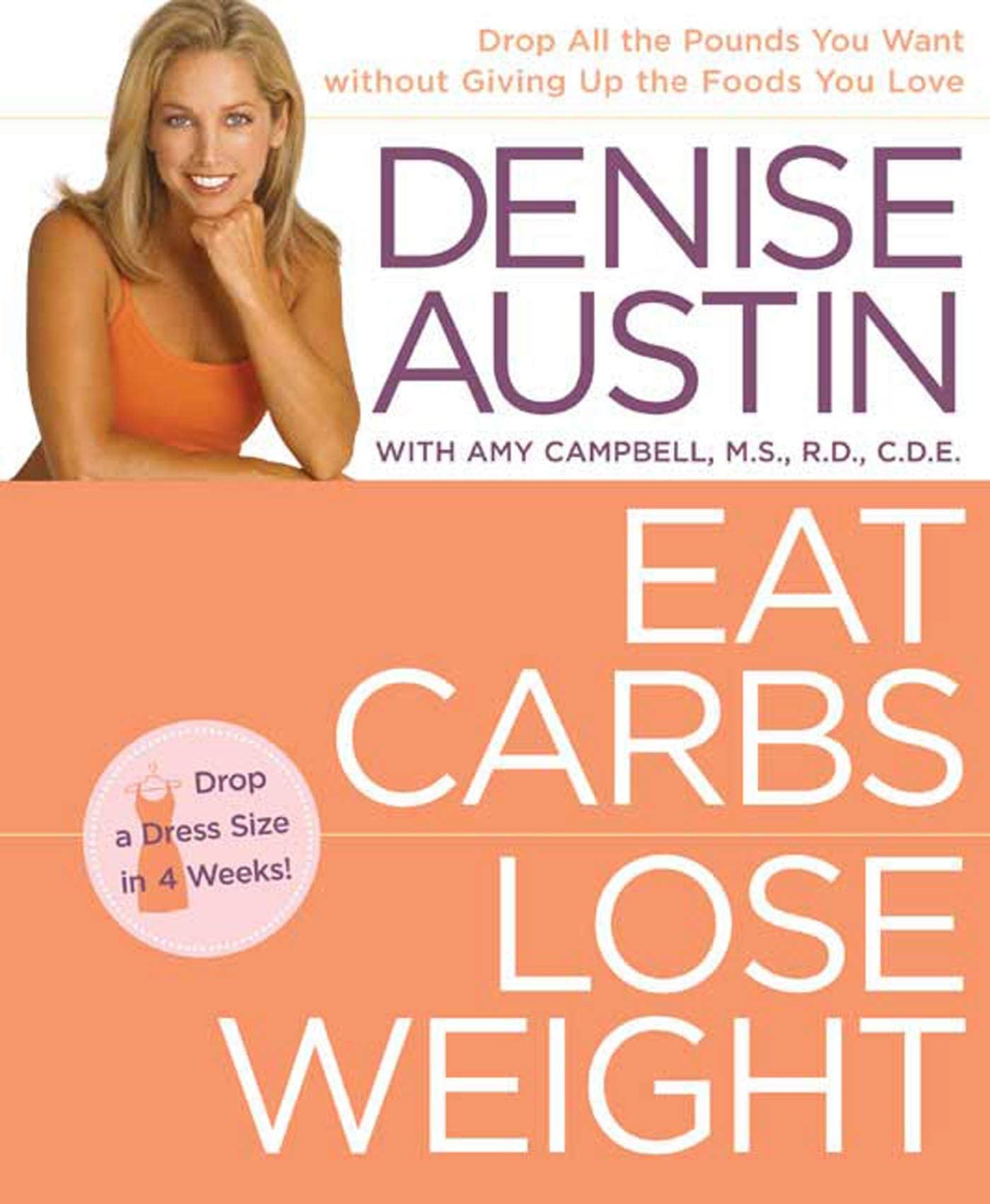 Eat Carbs, Lose Weight: Drop All the Pounds You Want without Giving Up the Foods You Love used book depot