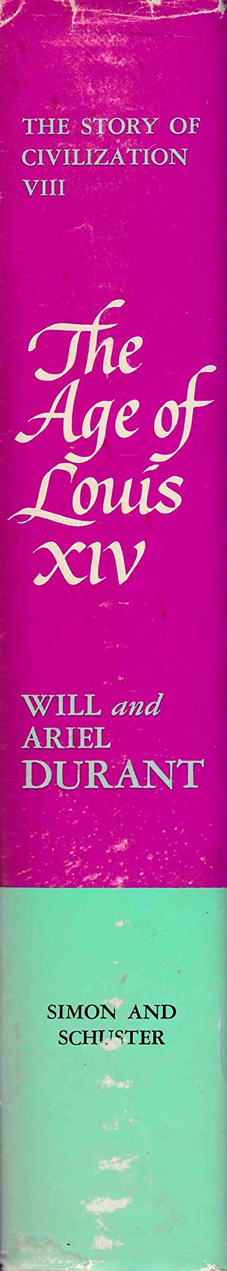 The Age of Louis XIV: A History of European Civilization in the Period of Pascal, Molière, Cromwell, Milton, Peter the Great, Newton, and Spinoza: 1648-1715 used book depot