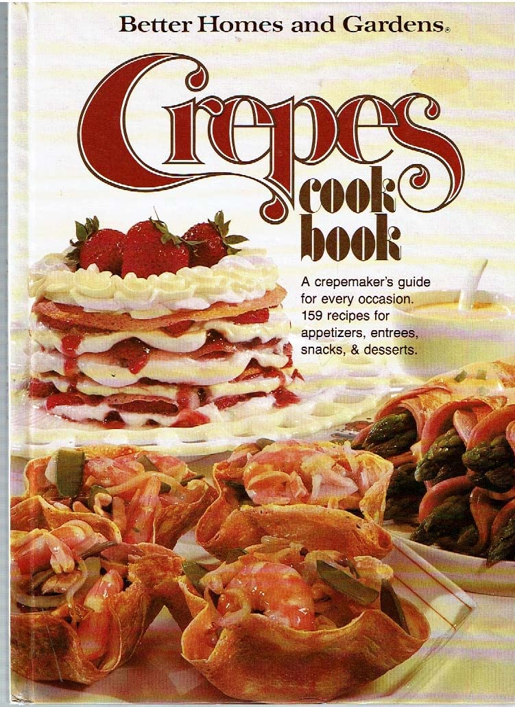 Better Homes and Gardens Crepes Cook Book used book depot