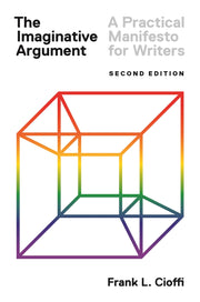 The Imaginative Argument: A Practical Manifesto for Writers - Second Edition used book depot