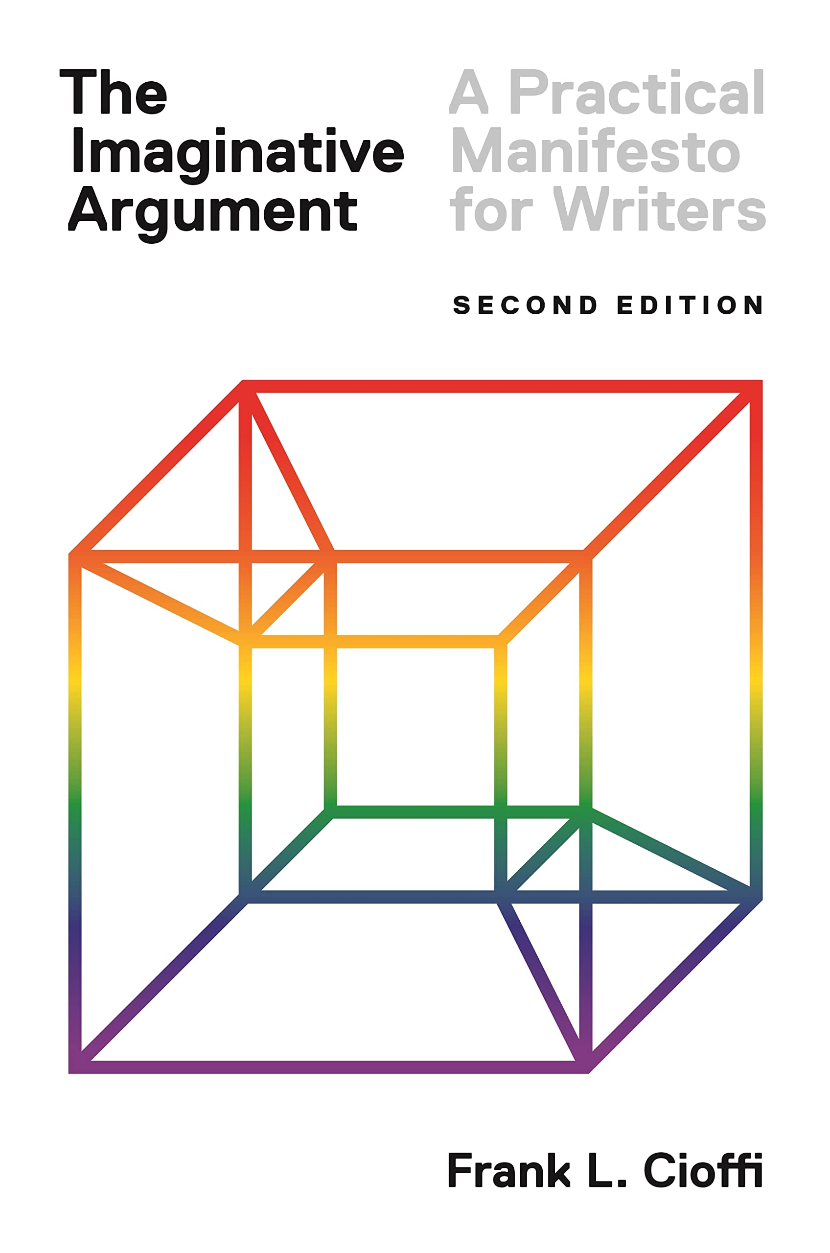 The Imaginative Argument: A Practical Manifesto for Writers - Second Edition used book depot