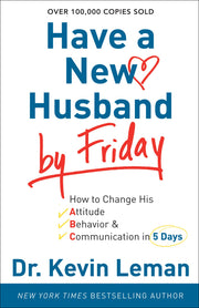Have a New Husband by Friday: How to Change His Attitude, Behavior & Communication in 5 Days used book depot
