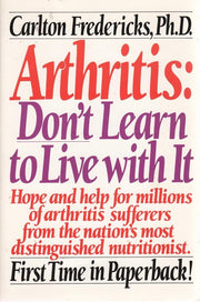 Arthritis: Don't Learn to Live with It used book depot