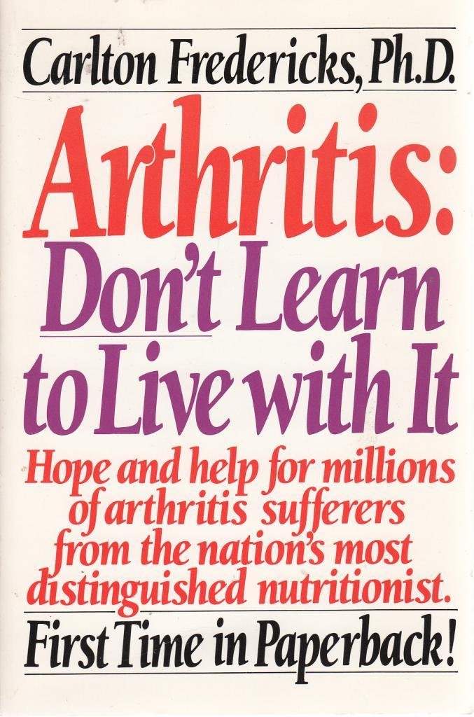 Arthritis: Don't Learn to Live with It used book depot