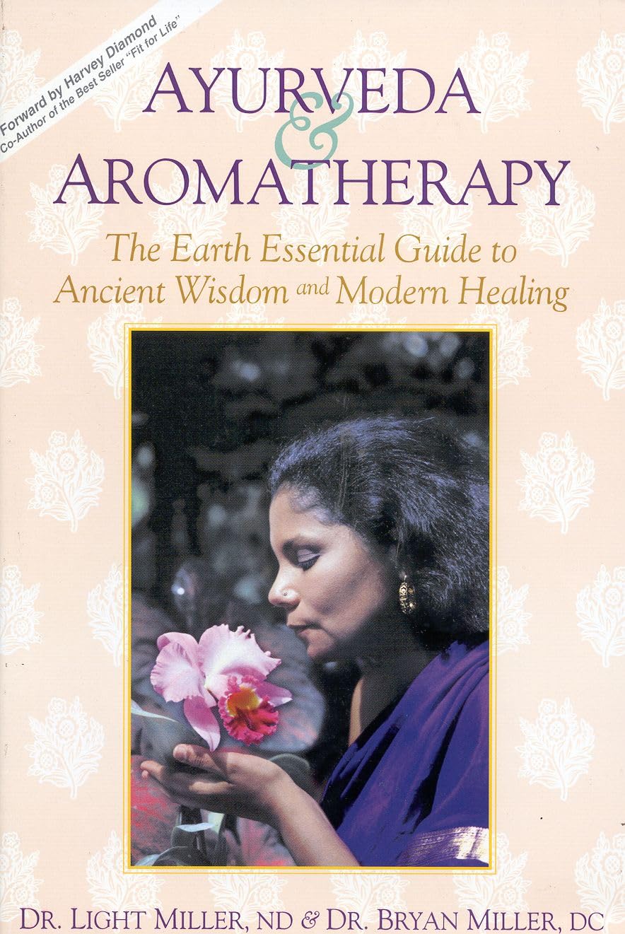 Ayurveda & Aromatherapy: The Earth Essential Guide to Ancient Wisdom and Modern Healing used book depot