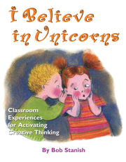 I Believe in Unicorns: Classroom Experiences for Activating Creative Thinking (Grades K-4) used book depot