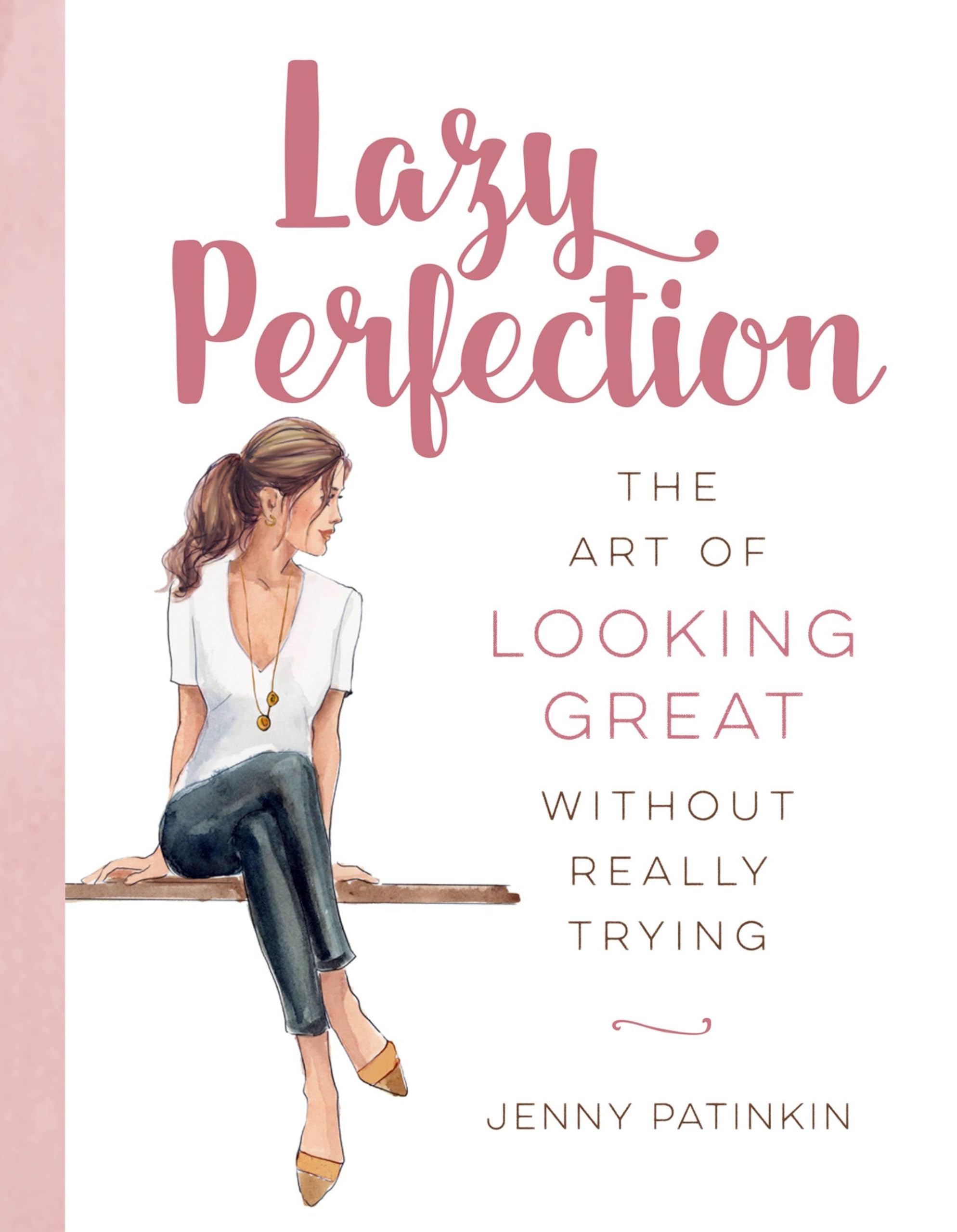 Lazy Perfection: The Art of Looking Great Without Really Trying used book depot