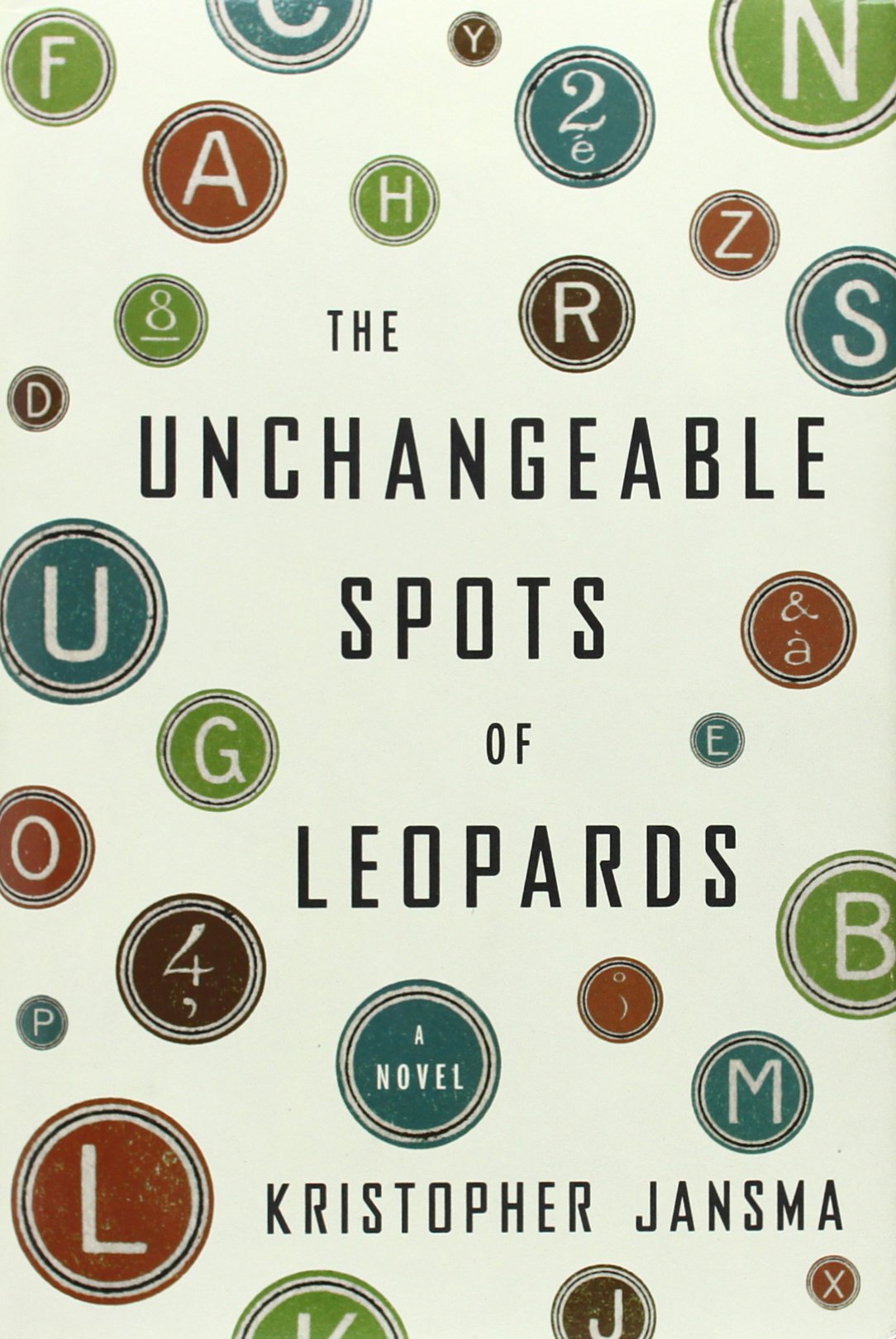 The Unchangeable Spots of Leopards: A Novel (ALA Notable Books for Adults) used book depot