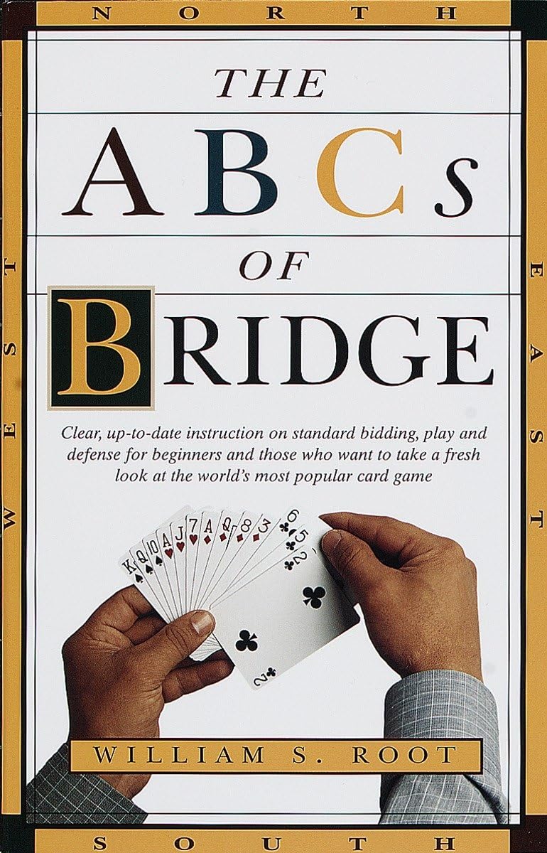 The ABCs of Bridge: Clear, Up-to-Date Instruction on Standard Bidding, Play and Defense for Beginners and Those Who Want to Take a Fresh Look at the World's Most Popular Ca used book depot