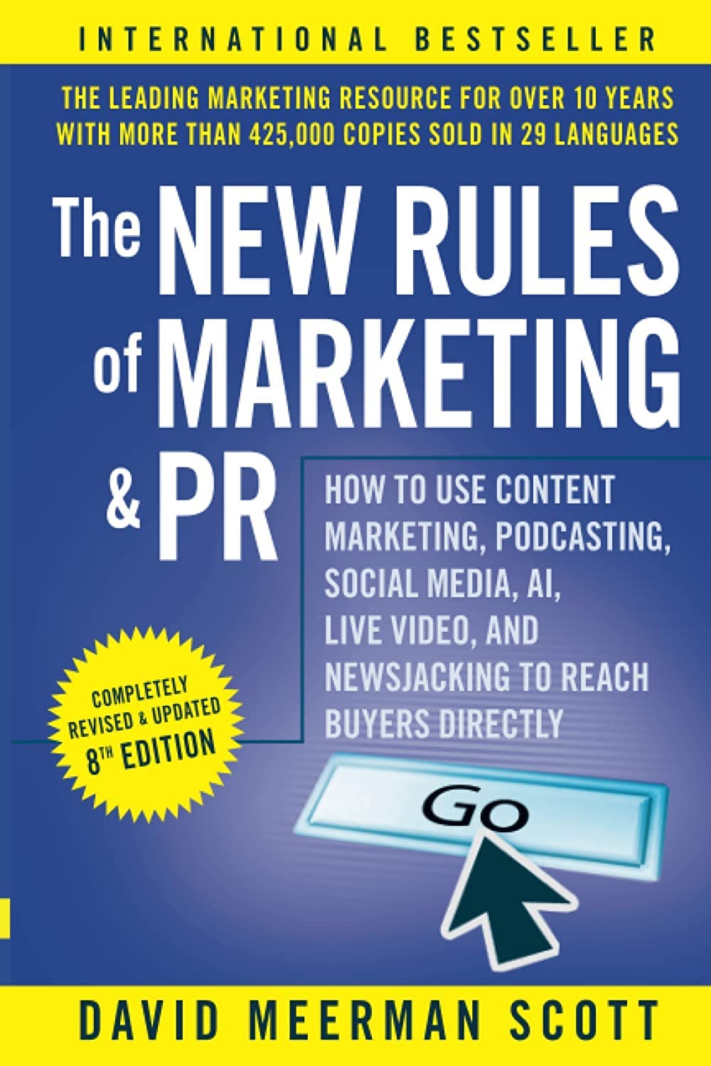 The New Rules of Marketing and PR: How to Use Content Marketing, Podcasting, Social Media, AI, Live Video, and Newsjacking to Reach Buyers Directly, 8th Edition used book depot