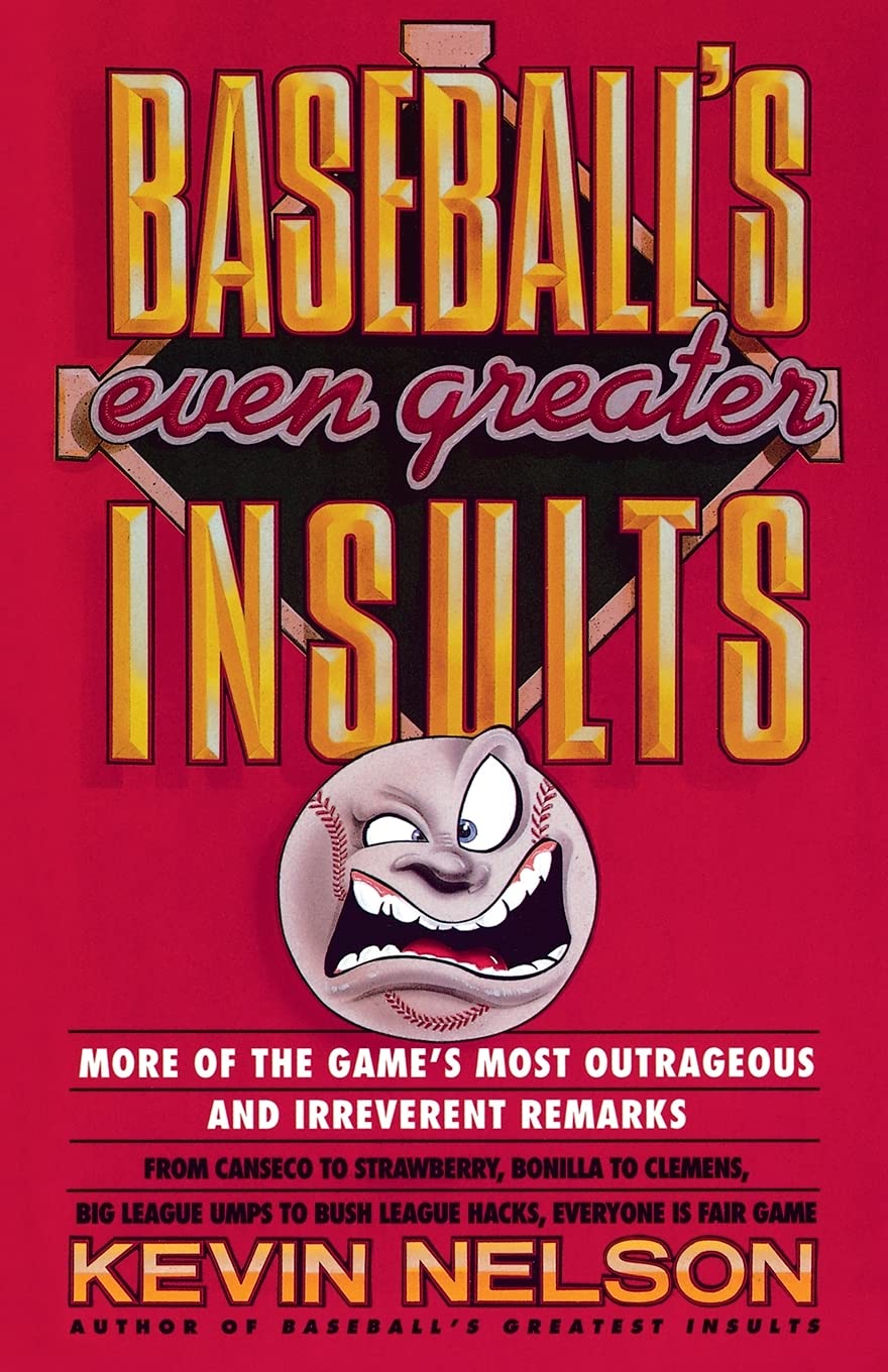 Baseball's Even Greater Insults: More Game's Most Outrageous & Irrevernt Remrks used book depot