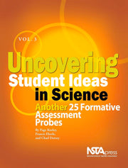 Uncovering Student Ideas in Science, Volume 3: Another 25 Formative Assessment Probes