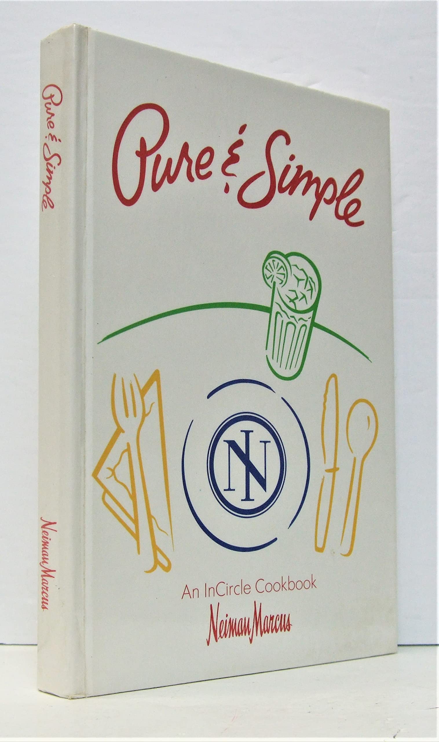 Pure & Simple: An InCircle Cookbook (Neiman Marcus) used book depot