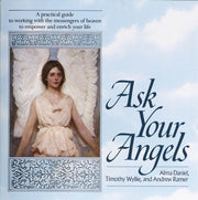 Ask Your Angels: A Practical Guide to Working with the Messengers of Heaven to Empower and Enrich Your Life used book depot