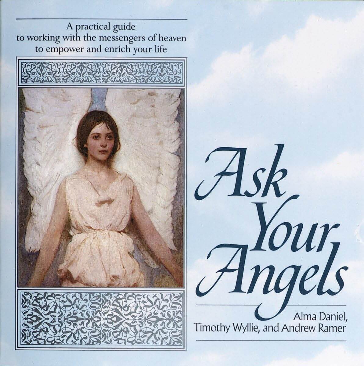 Ask Your Angels: A Practical Guide to Working with the Messengers of Heaven to Empower and Enrich Your Life used book depot