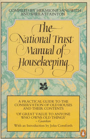 The National Trust Manual of Housekeeping: A Practical Guide to the Conservation of Old Houses and Their Contents used book depot