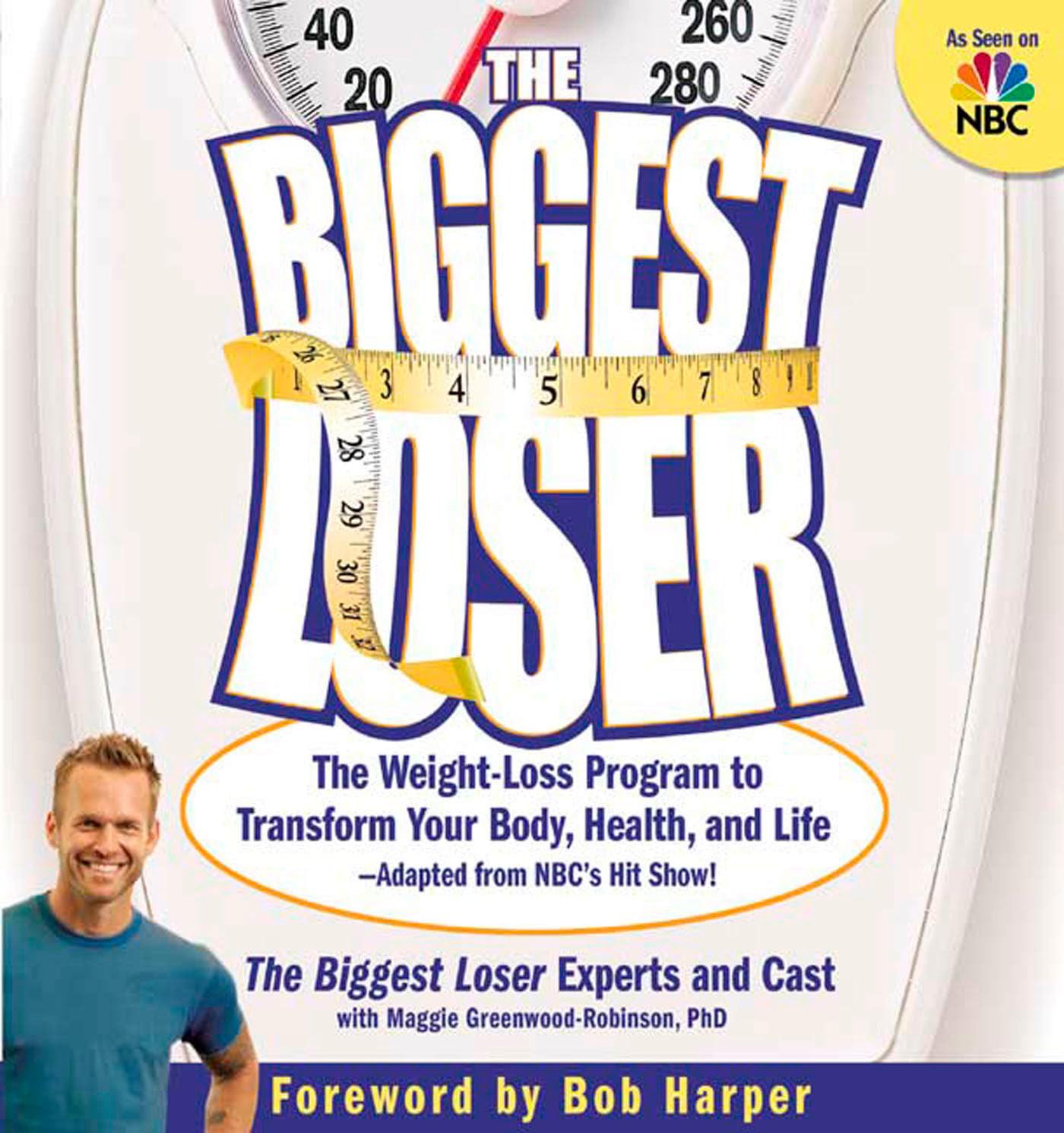 The Biggest Loser: The Weight Loss Program to Transform Your Body, Health, and Life--Adapted from NBC's Hit Show! used book depot