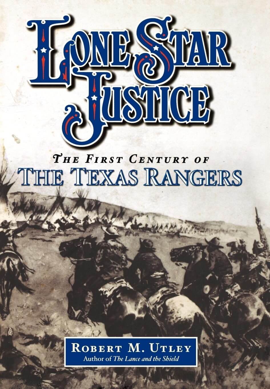 Lone Star Justice: The First Century of the Texas Rangers used book depot