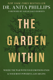 The Garden Within: Where the War with Your Emotions Ends and Your Most Powerful Life Begins used book depot