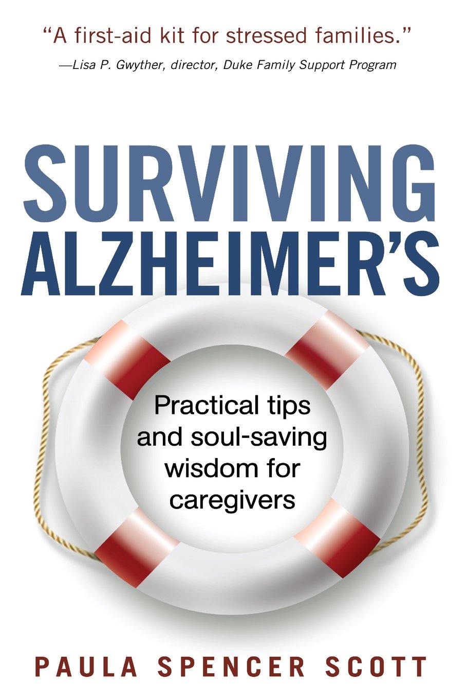 Surviving Alzheimer's: Practical tips and soul-saving wisdom for caregivers used book depot