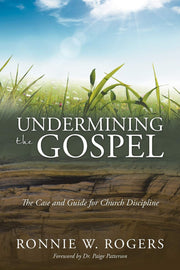 Undermining the Gospel: The Case and Guide for Church Discipline used book depot