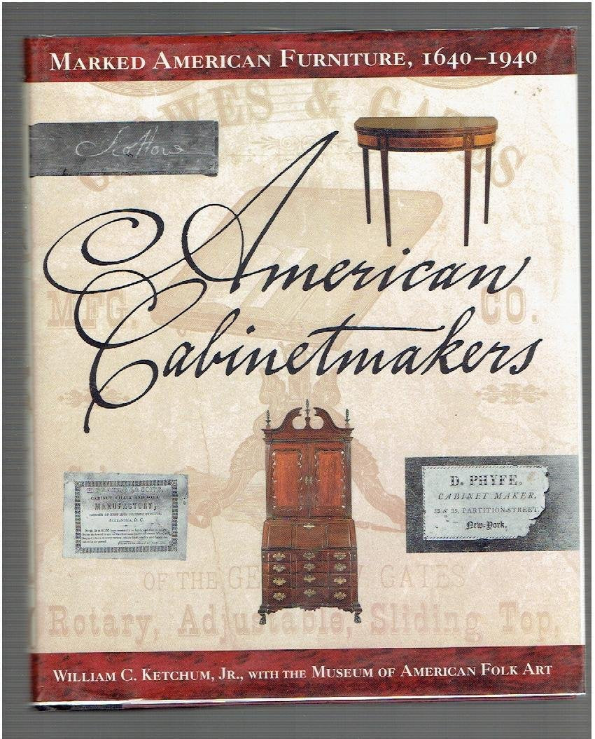 American Cabinetmakers: Marked American Furniture: 1640-1940 used book depot
