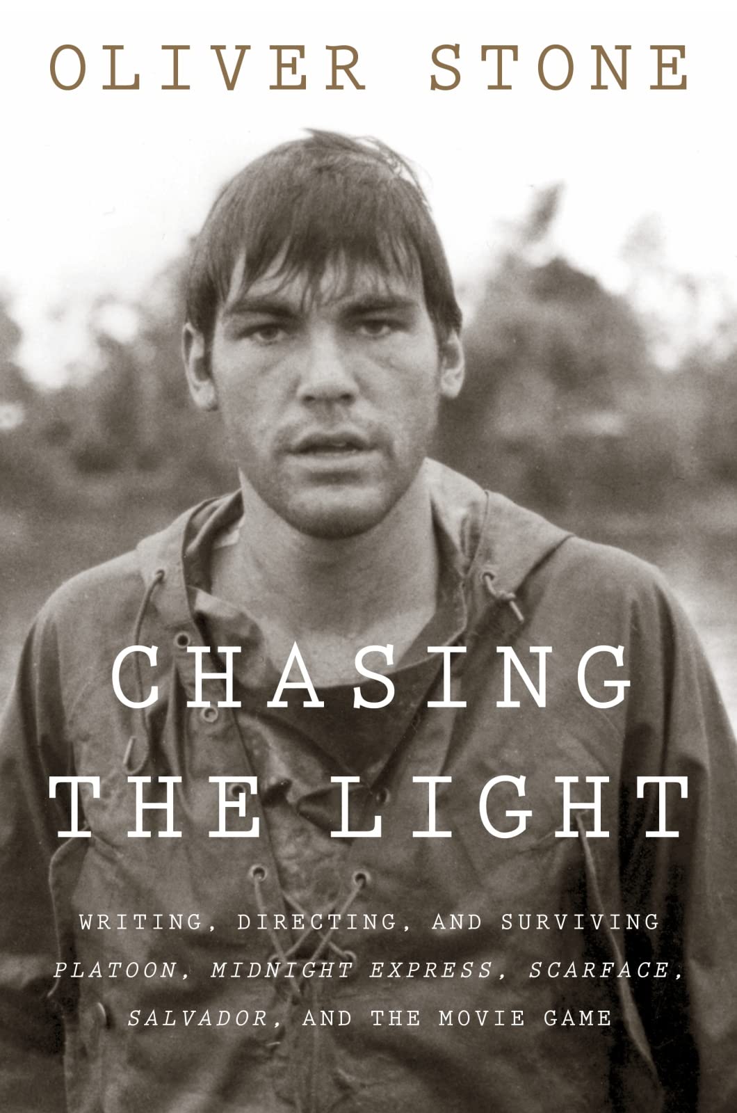 Chasing The Light: Writing, Directing, and Surviving Platoon, Midnight Express, Scarface, Salvador, and the Movie Game used book depot