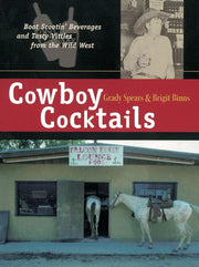 Cowboy Cocktails: Boot Scootin' Beverages and Tasty Vittles from the Wild West used book depot