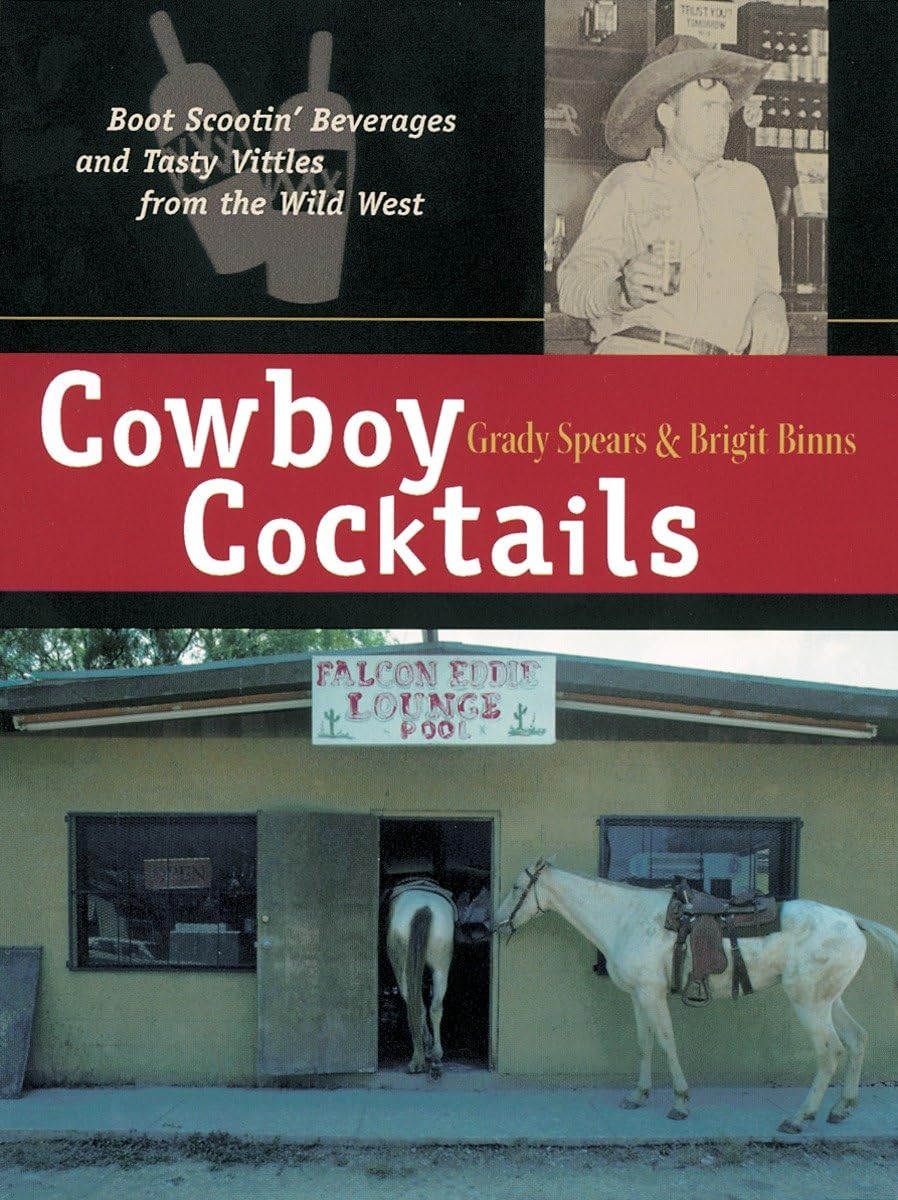 Cowboy Cocktails: Boot Scootin' Beverages and Tasty Vittles from the Wild West used book depot