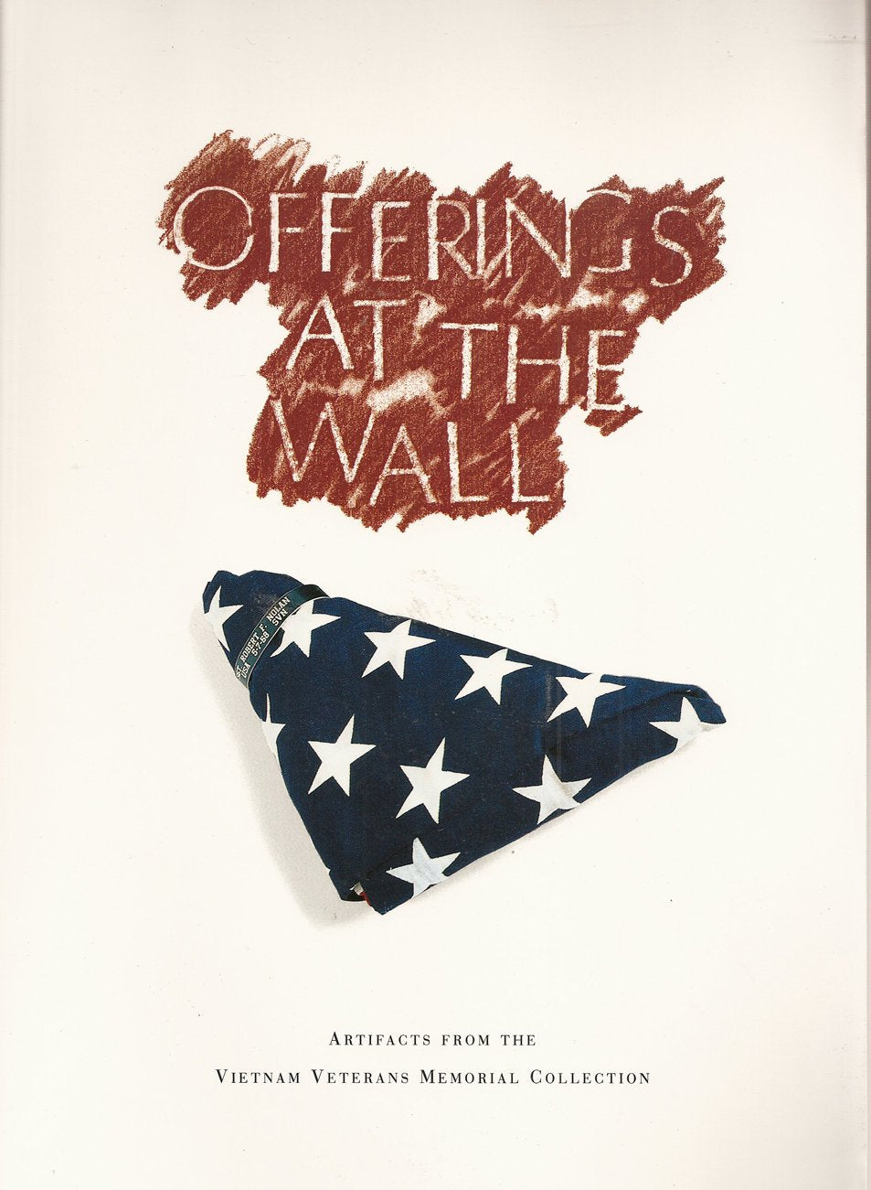 Offerings at the Wall: Artifacts from the Vietnam Veterans Memorial Collection used book depot