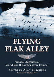 Flying Flak Alley: Personal Accounts of World War II Bomber Crew Combat used book depot