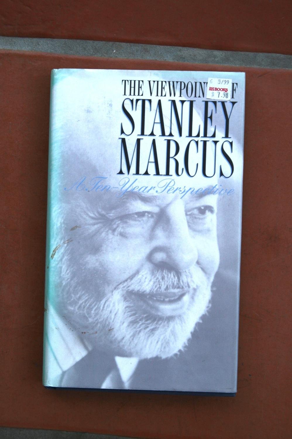 The Viewpoints of Stanley Marcus: A Ten-Year Perspective used book depot