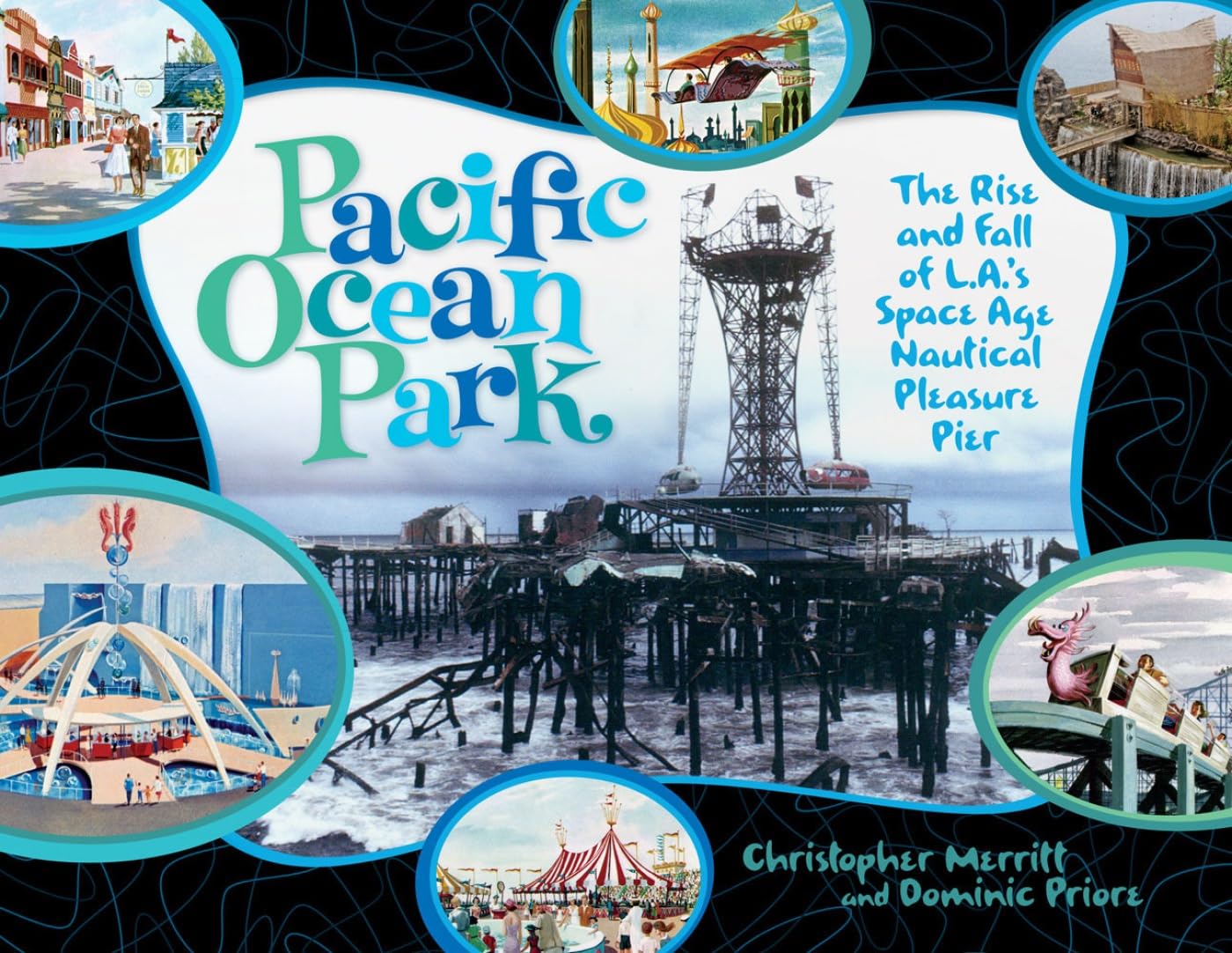 Pacific Ocean Park: The Rise and Fall of Los Angeles' Space Age Nautical Pleasure Pier used book depot