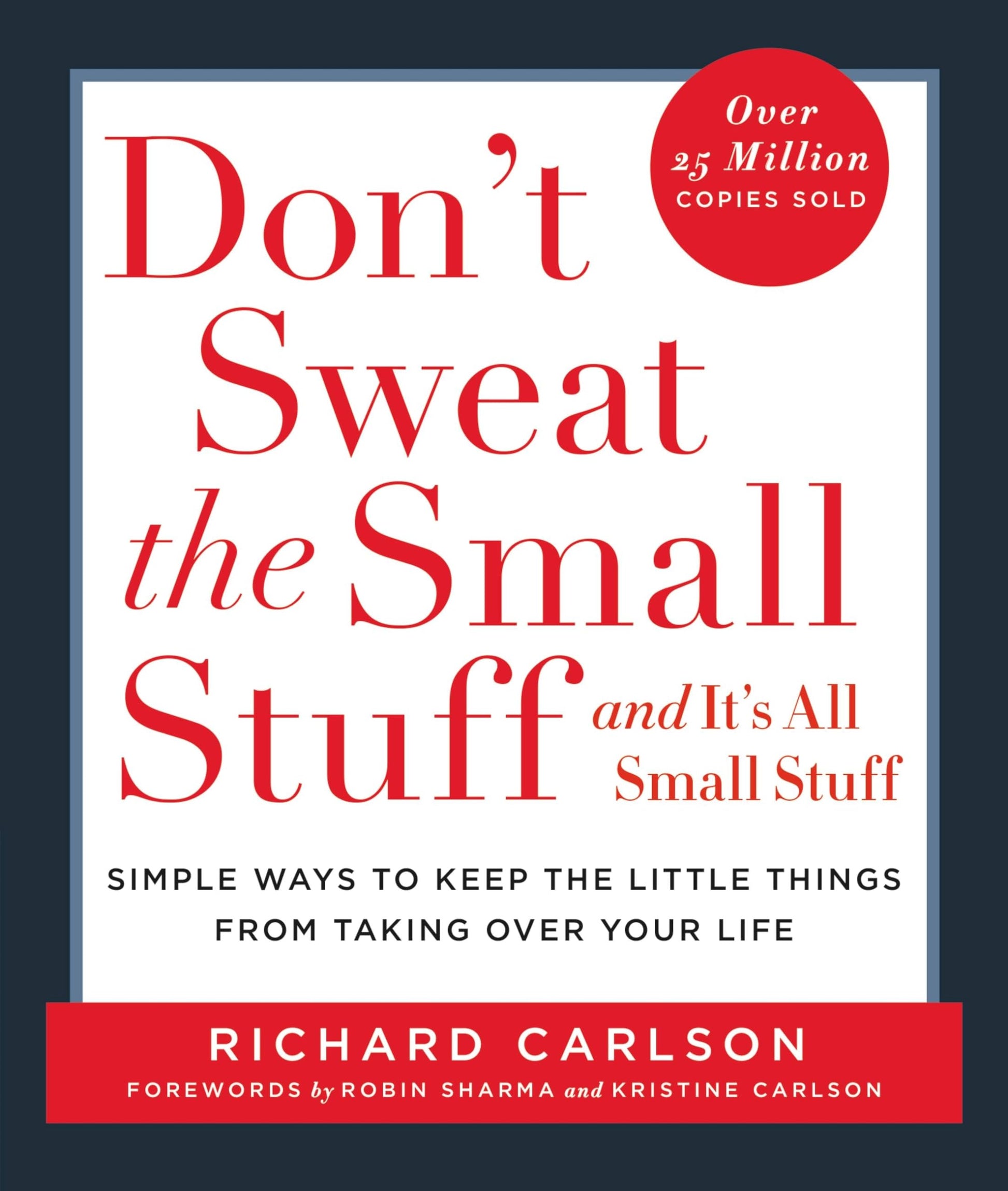 Don't Sweat the Small Stuff . . . and It's All Small Stuff: Simple Ways to Keep the Little Things from Taking Over Your Life (Don't Sweat the Small Stuff Series) used book depot