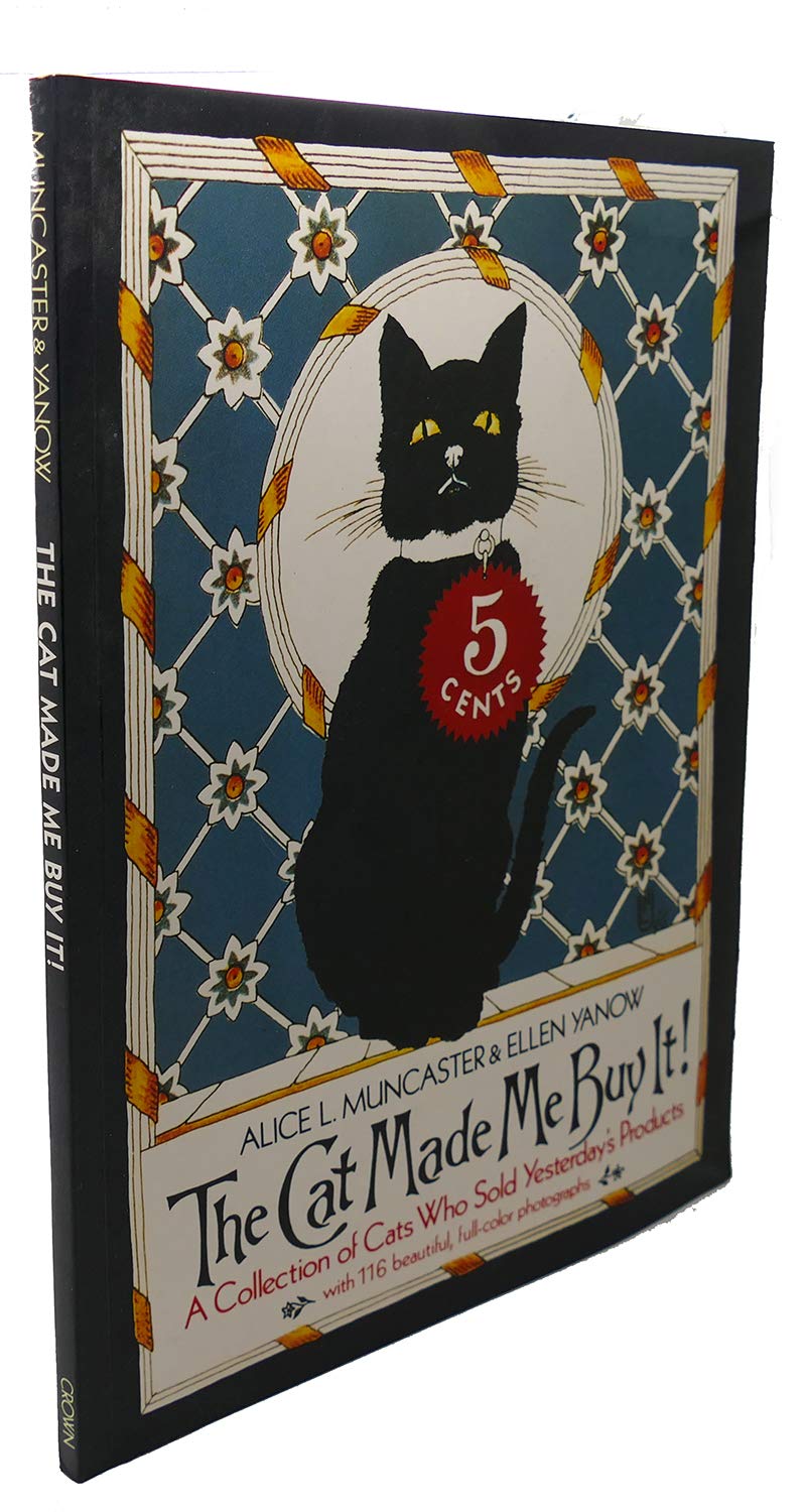 The Cat Made Me Buy It! A Collection of Cats Who Sold Yesterday's Products used book depot