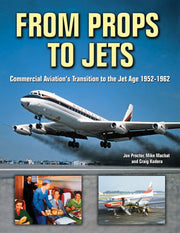 From Props to Jets: Commercial Aviation's Transition to the Jet Age 1952-1962 used book depot