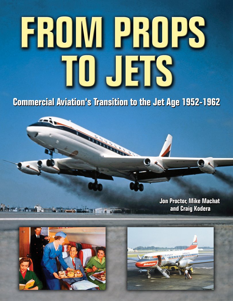 From Props to Jets: Commercial Aviation's Transition to the Jet Age 1952-1962 used book depot