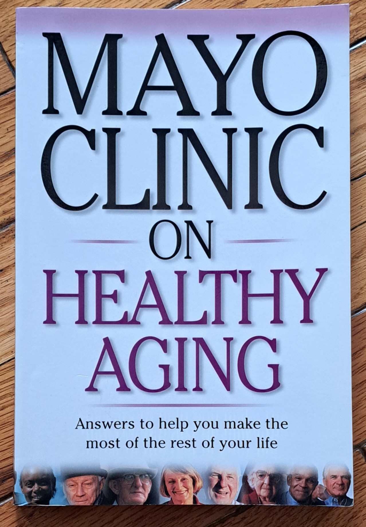 Mayo Clinic on Healthy Aging: Answers to Help You Make the Most of the Rest of Your Life ("MAYO CLINIC ON" SERIES) used book depot