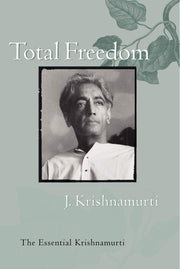 Total Freedom: The Essential Krishnamurti used book depot