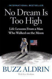 No Dream Is Too High: Life Lessons From a Man Who Walked on the Moon used book depot