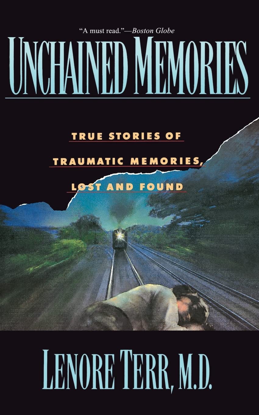 Unchained Memories: True Stories Of Traumatic Memories Lost And Found used book depot