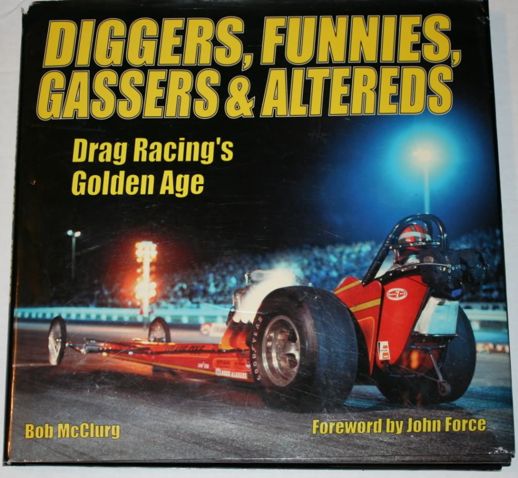 Diggers, Funnies, Gassers, and Altereds: Drag Racing's Golden Age used book depot