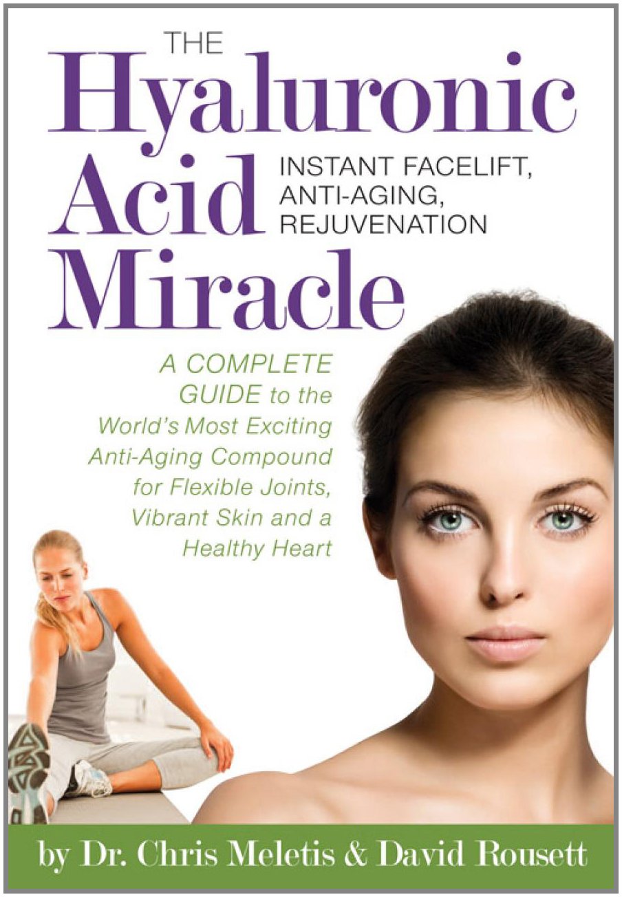 The Hyaluronic Acid Miracle: Instant Facelift, Anti-Aging, Rejuvenation used book depot