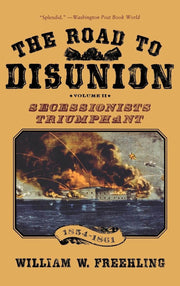 The Road to Disunion, Volume II: Secessionists Triumphant 1854-1861 used book depot