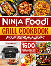 Ninja Foodi Grill Cookbook for Beginners: 1500 Days Easy & Affordable Ninja Foodi Grill Recipes for Your Ninja Foodi Smart Grill used book depot