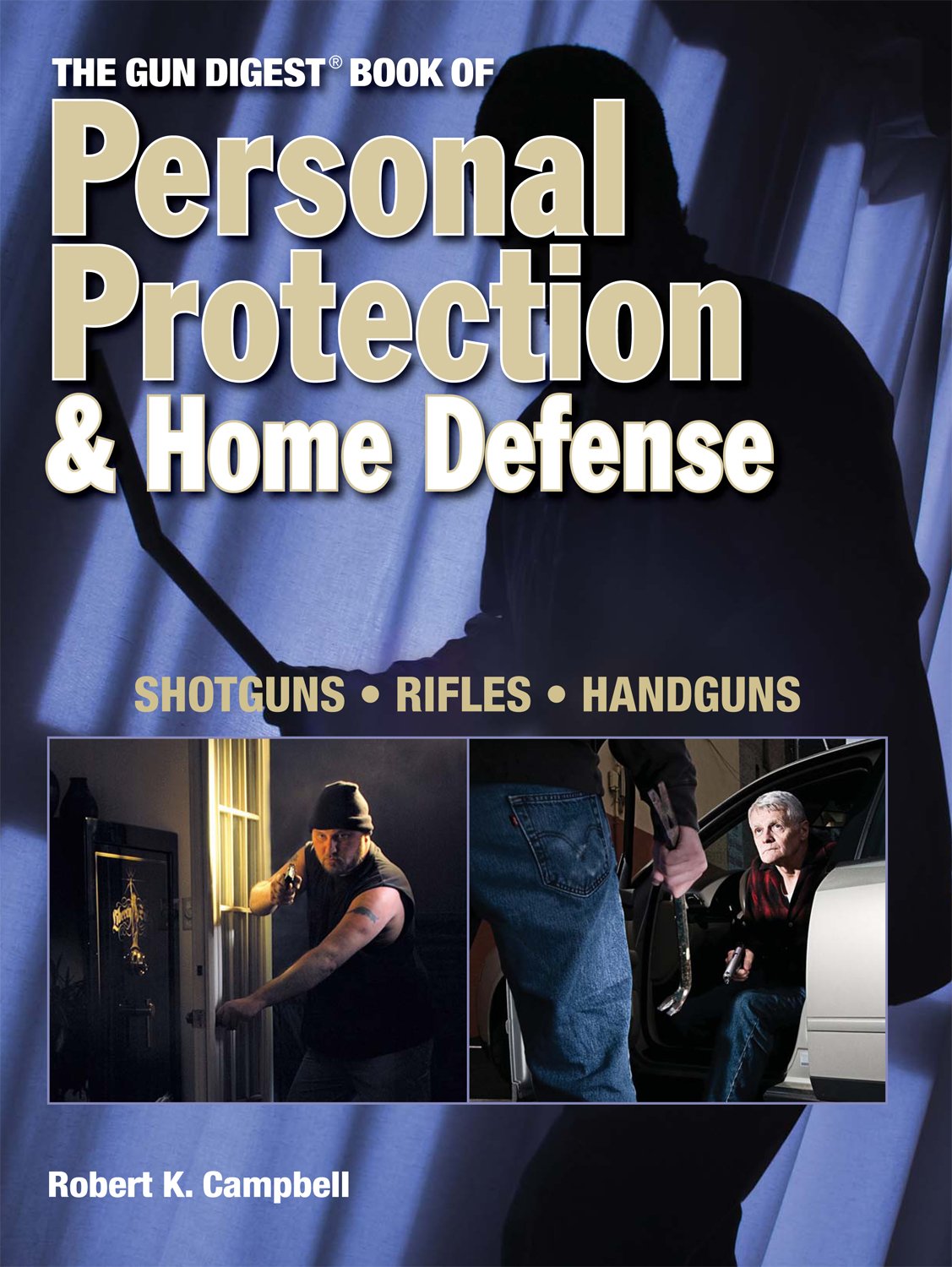 The Gun Digest Book of Personal Protection & Home Defense: Shotguns, Rifles, Handguns used book depot
