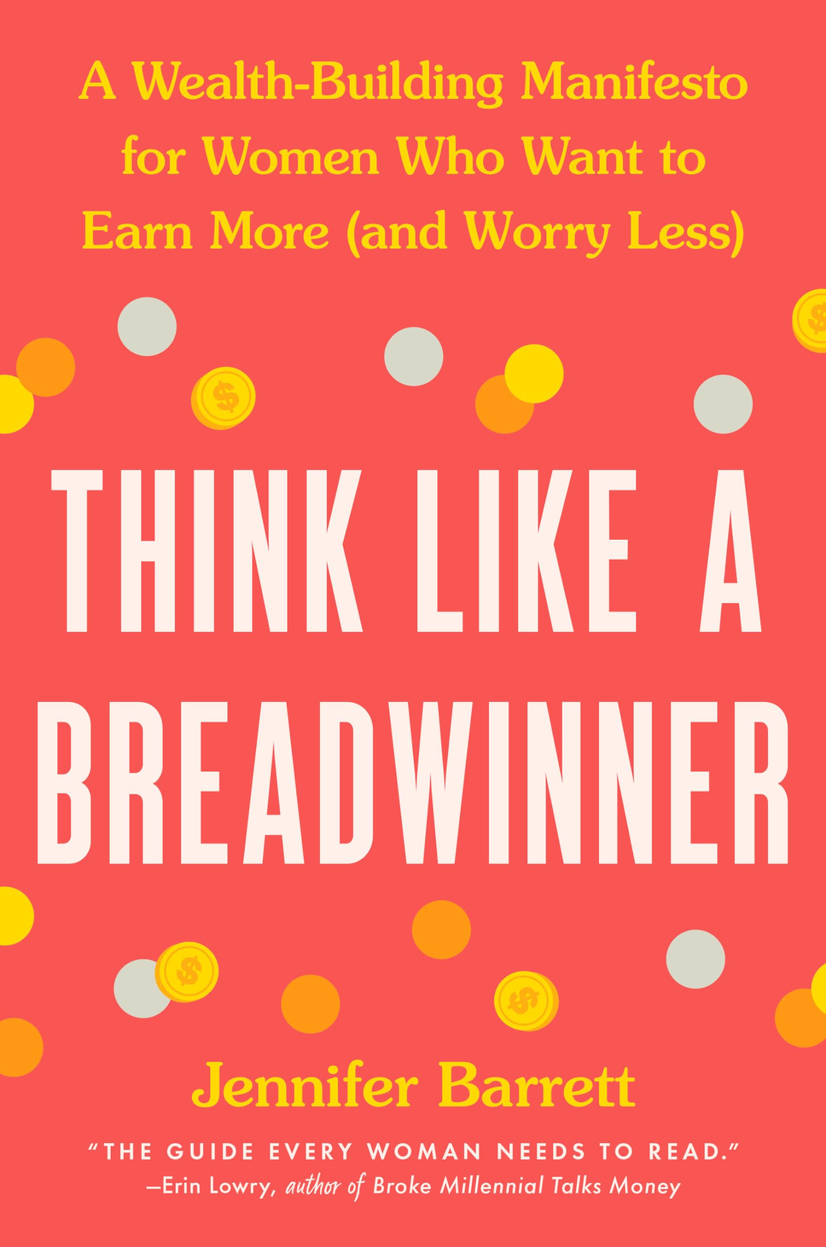 Think Like a Breadwinner: A Wealth-Building Manifesto for Women Who Want to Earn More (and Worry Less) used book depot