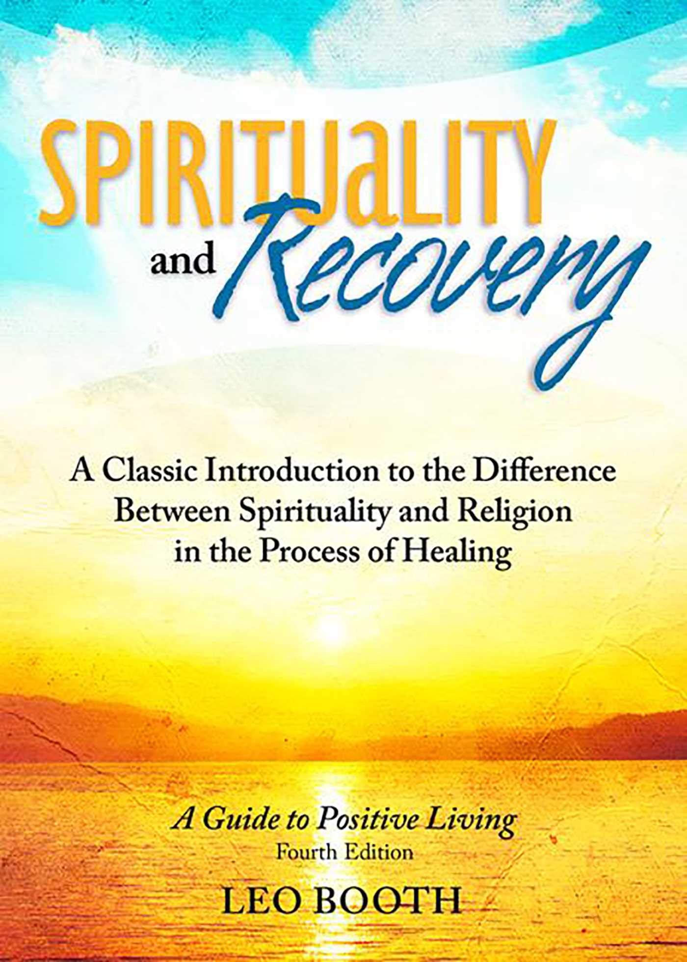 Spirituality and Recovery: A Classic Introduction to the Difference Between Spirituality and Religion in the Process of Healing used book depot