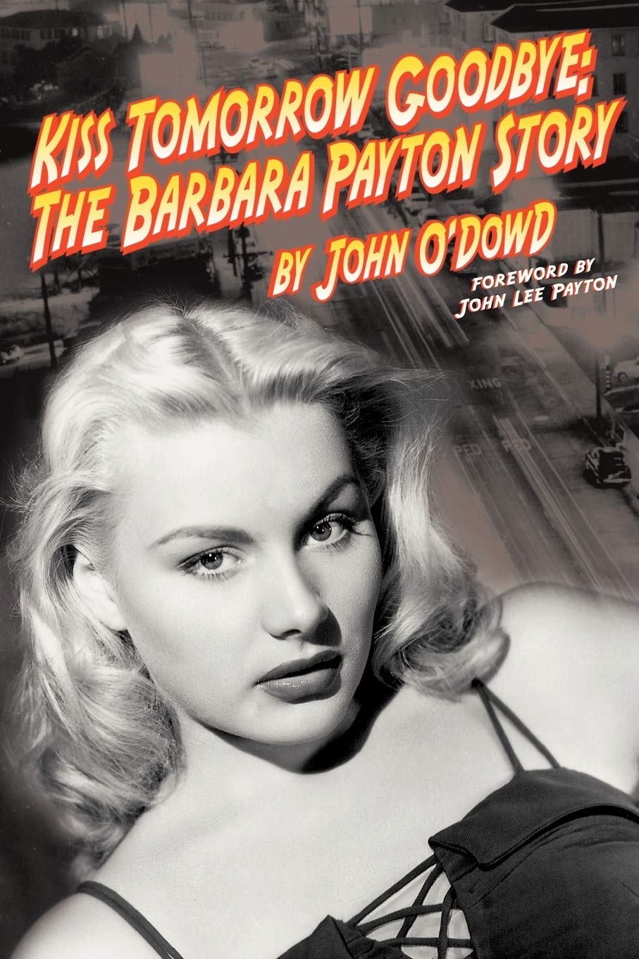 Kiss Tomorrow Goodbye: The Barbara Payton Story used book depot